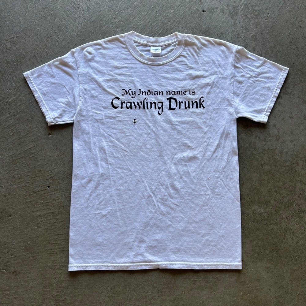 Vintage My Indian Name Is Crawling Drunk Shirt Size Medium White Funny Humor